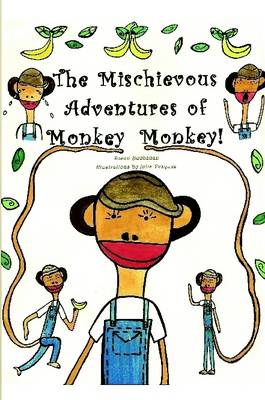 Book cover for The Mischievous Adventures of MonkeyMonkey