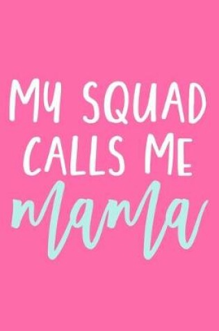 Cover of My Squad Calls Me Mama