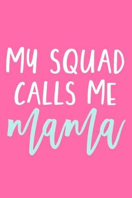 Book cover for My Squad Calls Me Mama