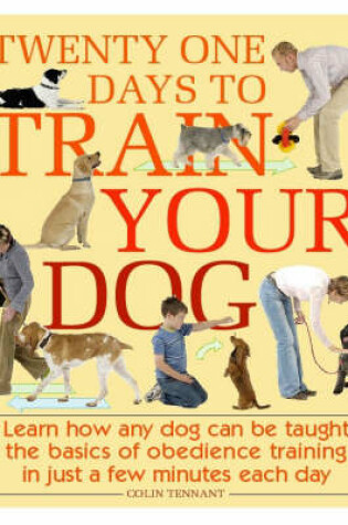 Cover of Twenty-One Days To Train Your Dog