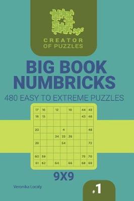 Book cover for Creator of puzzles - Big Book Numbricks 480 Easy to Extreme Puzzles (Volume 1)