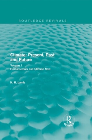 Cover of Climate: Present, Past and Future (Routledge Revivals)