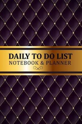 Cover of Daily To Do List Notebook & Planner