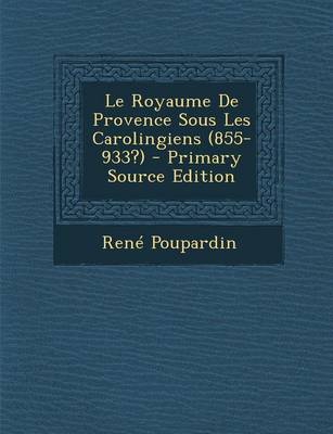 Book cover for Le Royaume de Provence Sous Les Carolingiens (855-933?)