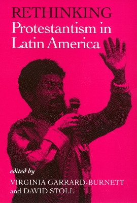 Book cover for Rethinking Protestantism in Latin America