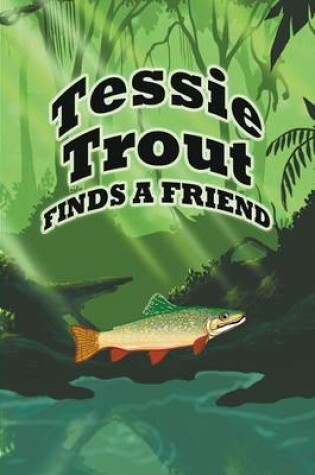 Cover of Tessie Trout Finds a Friend