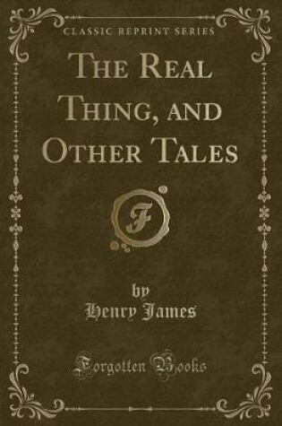 Cover of The Real Thing, and Other Tales (Classic Reprint)