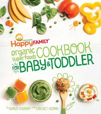 Book cover for Happy Family Organic Superfoods Cookbook for Baby and Toddler