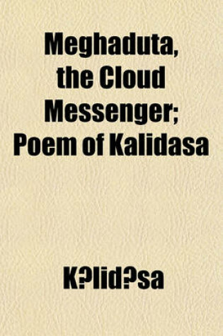 Cover of Meghaduta, the Cloud Messenger; Poem of Kalidasa