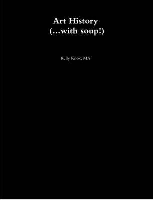 Book cover for Art History (...with Soup!)