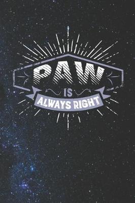 Book cover for Paw Is Always Right