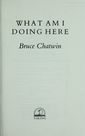 Book cover for Chatwin Bruce : What am I Doing Here