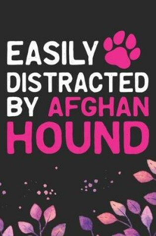 Cover of Easily Distracted by Afghan Hound