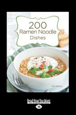 Cover of 200 Ramen Noodle Dishes