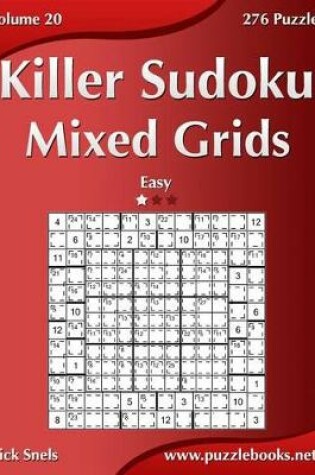 Cover of Killer Sudoku Mixed Grids - Easy - Volume 20 - 276 Puzzles