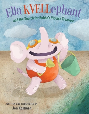 Cover of Ella Kvellephant and the Search for Bubbe's Yiddish Treasure