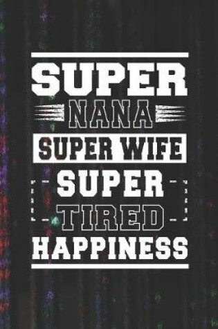 Cover of Super Nana Super Wife Super Tired Happiness