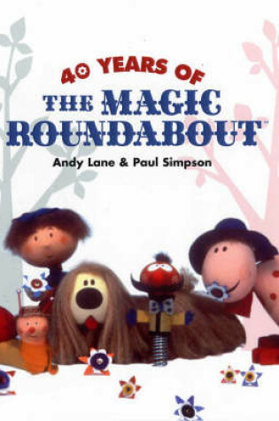 Cover of 40 Years of The Magic Roundabout