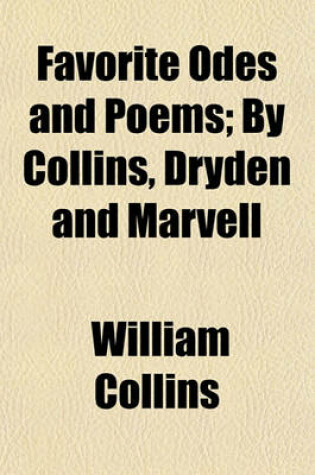 Cover of Favorite Odes and Poems; By Collins, Dryden and Marvell