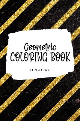 Cover of Geometric Patterns Coloring Book for Young Adults and Teens (6x9 Coloring Book / Activity Book)