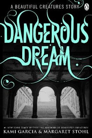 Cover of Beautiful Creatures: Dangerous Dream