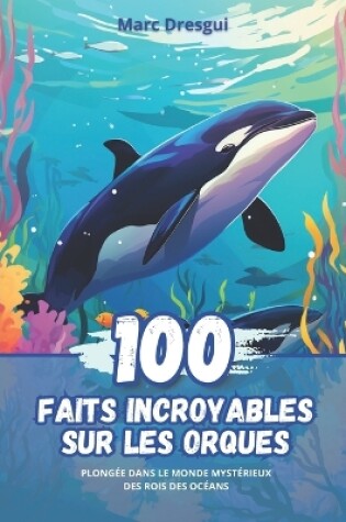 Cover of 100 Faits Incroyables sur les Orques