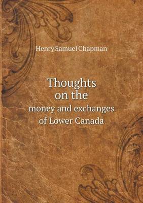 Book cover for Thoughts on the money and exchanges of Lower Canada