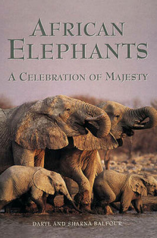 Cover of African Elephants : a Celebration of Maj (Unknown-Desc)