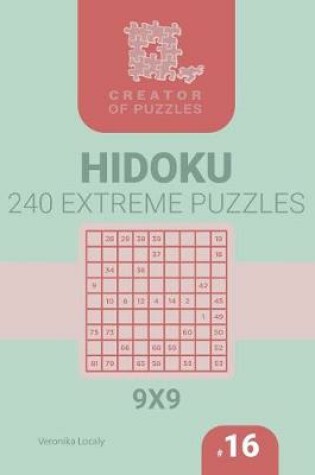 Cover of Creator of puzzles - Hidoku 240 Extreme (Volume 16)