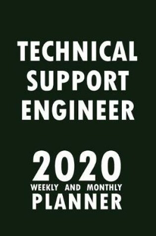 Cover of Technical Support Engineer 2020 Weekly and Monthly Planner