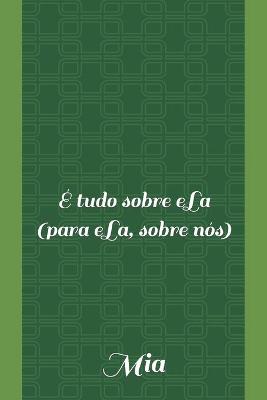 Book cover for É tudo sobre eLa (para eLa, sobre nós)