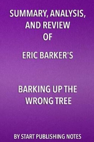 Cover of Summary, Analysis, and Review of Eric Barker's Barking Up the Wrong Tree