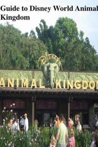 Cover of Guide to Disney World Animal Kingdom
