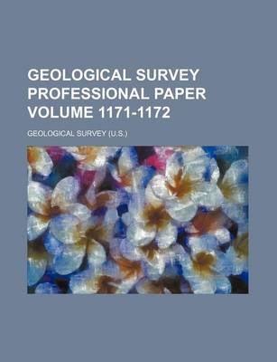 Book cover for Geological Survey Professional Paper Volume 1171-1172