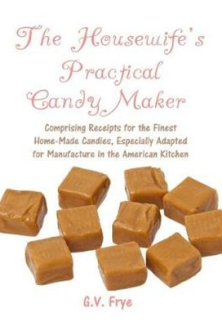 Cover of The Housewife's Practical Candy Maker