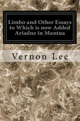 Cover of Limbo and Other Essays to Which Is Now Added Ariadne in Mantua