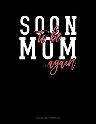 Cover of Soon To Be Mom Again