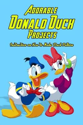 Book cover for Adorable Donald Duck Projects