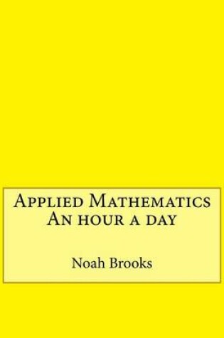 Cover of Applied Mathematics an Hour a Day