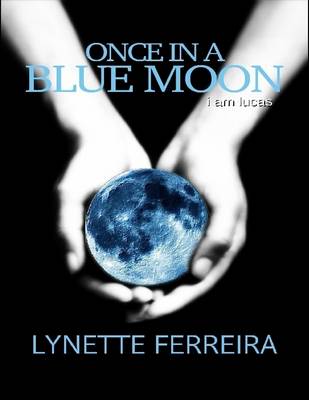 Book cover for Once In a Blue Moon: I Am Lucas