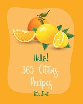 Book cover for Hello! 365 Citrus Recipes