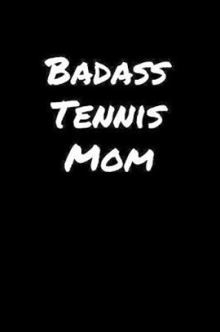 Cover of Badass Tennis Mom