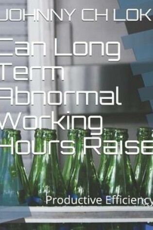 Cover of Can Long Term Abnormal Working Hours Raise