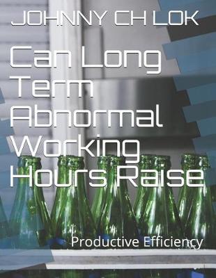 Book cover for Can Long Term Abnormal Working Hours Raise