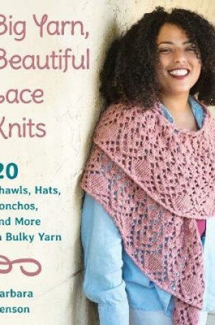 Cover of Big Yarn, Beautiful Lace Knits