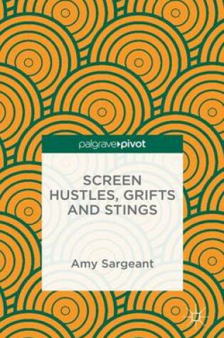 Cover of Screen Hustles, Grifts and Stings