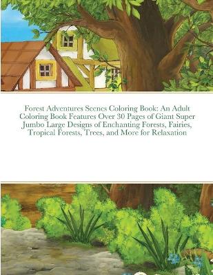 Book cover for Forest Adventures Scenes Coloring Book