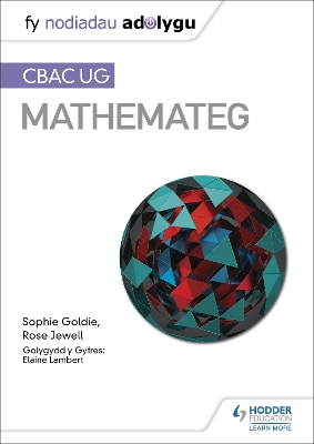 Cover of Fy Nodiadau Adolygu: CBAC UG Mathemateg (My Revision Notes: WJEC AS Mathematics Welsh-language edition)