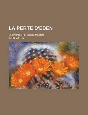 Book cover for La Perte D'Eden; Le Paradis Perdu de Milton