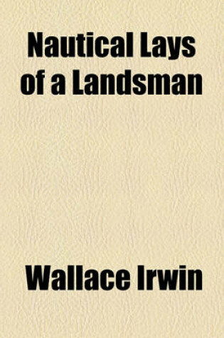 Cover of Nautical Lays of a Landsman